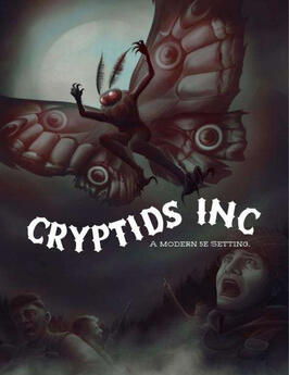 Cryptids Inc. - Writer, Designer, Editor